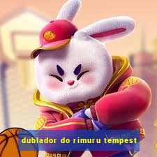 dublador do rimuru tempest